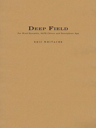 Deep Field : Adapted for Wind Ensemble, Choir, and Smartphone App