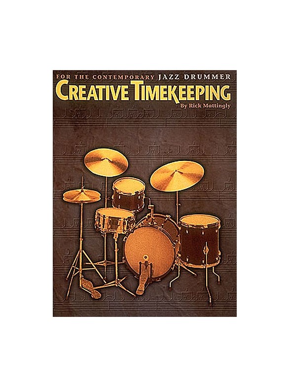 Creative Timekeeping for the Contemporary Jazz Drummer