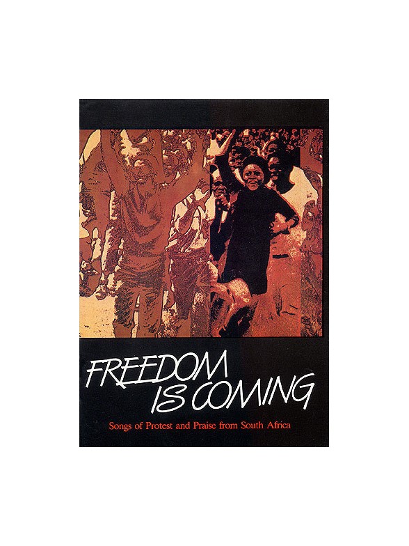 Freedom Is Coming - Songs of Protest and Praise from South Africa (Collection)