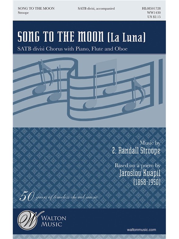 STROOPE Z. RANDALL SONG TO THE MOON LA LUNA SATB DIVISI CHOR
