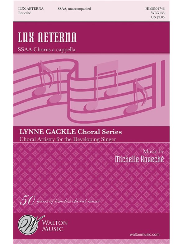 ROUECHE MICHELLE LUX AETERNA SSAA A CAPELLA CHOR