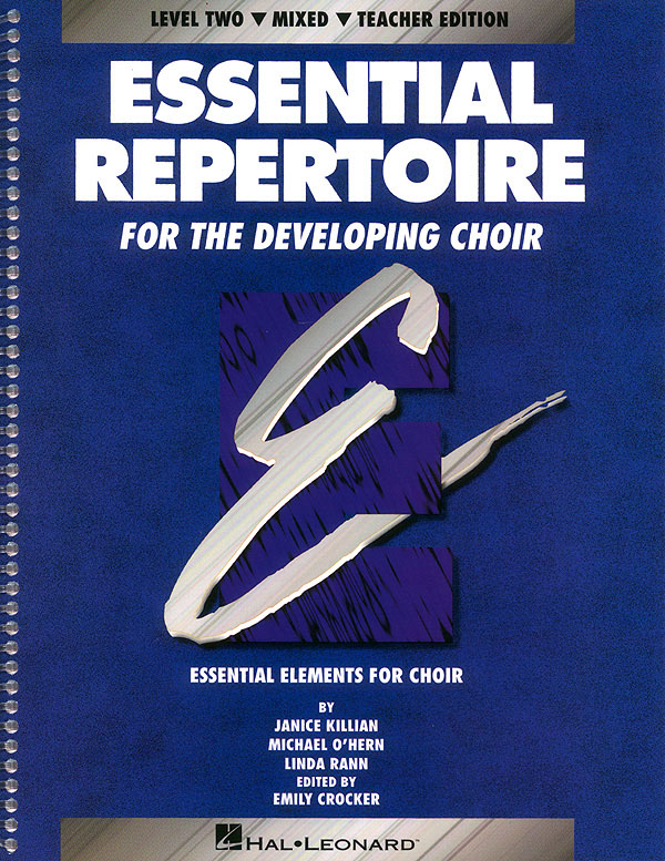 Essential Repertoire for the Developing Choir : Level 2 Mixed, Teacher