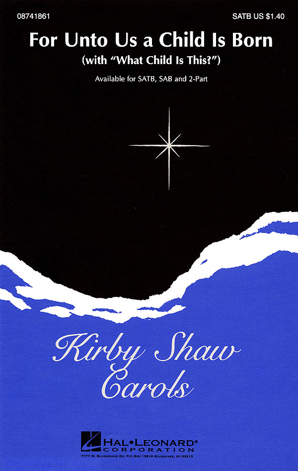 For Unto Us a Child Is Born : with What Child Is This?