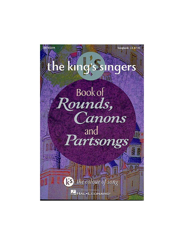 The King's Singers: Book Of Rounds, Canons And Partsongs