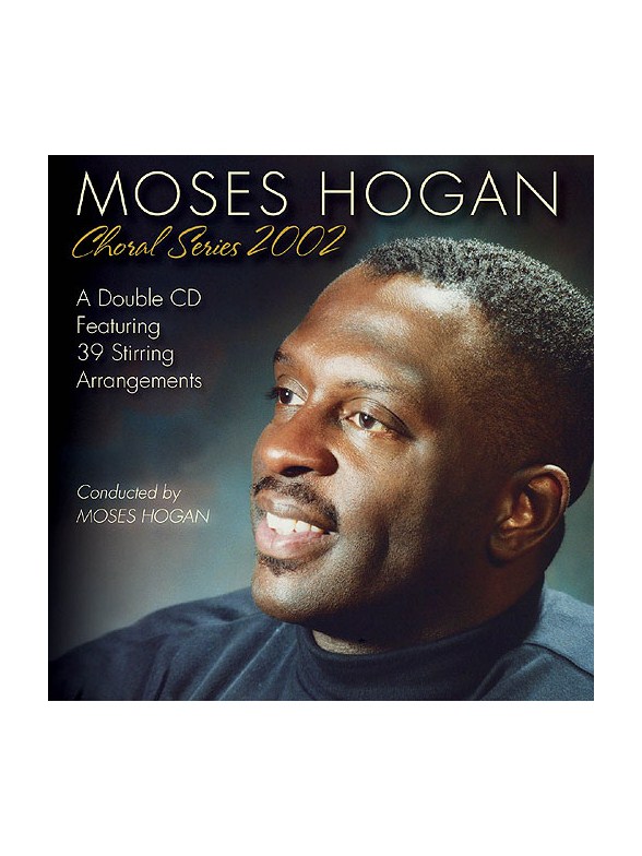 Moses Hogan Choral Series 2002