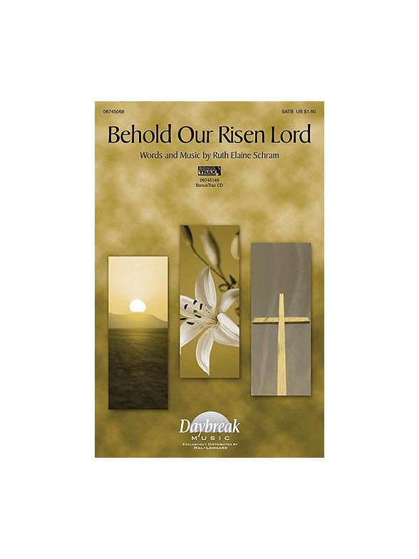 SCHRAM RUTH ELAINE BEHOLD OUR RISEN LORD SATB CHORAL