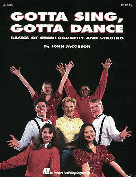 Gotta Sing, Gotta Dance : Basics of Choreography and Staging