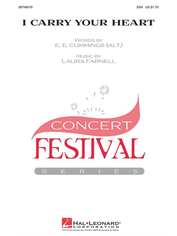 FARNELL LAURA I CARRY YOUR HEART E E CUMMINGS SSA CHOR