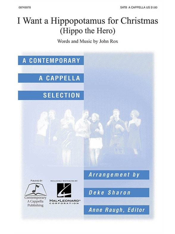 I WANT A HIPPOPOTAMUS FOR CHRISTMAS (SHARON DEKE) SATB A CAPPELLA CHOR