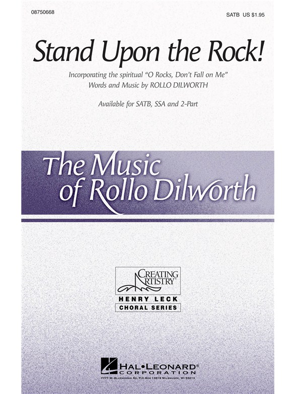 Rollo Dilworth: Stand Upon the Rock! - SATB