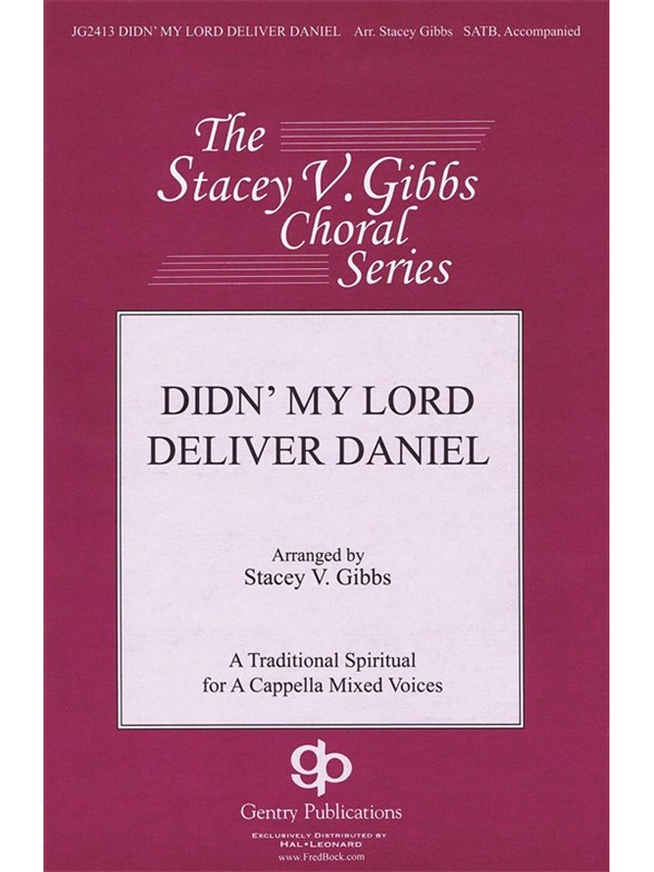 Stacey Gibbs: Didn' My Lord Deliver Daniel (SATB)