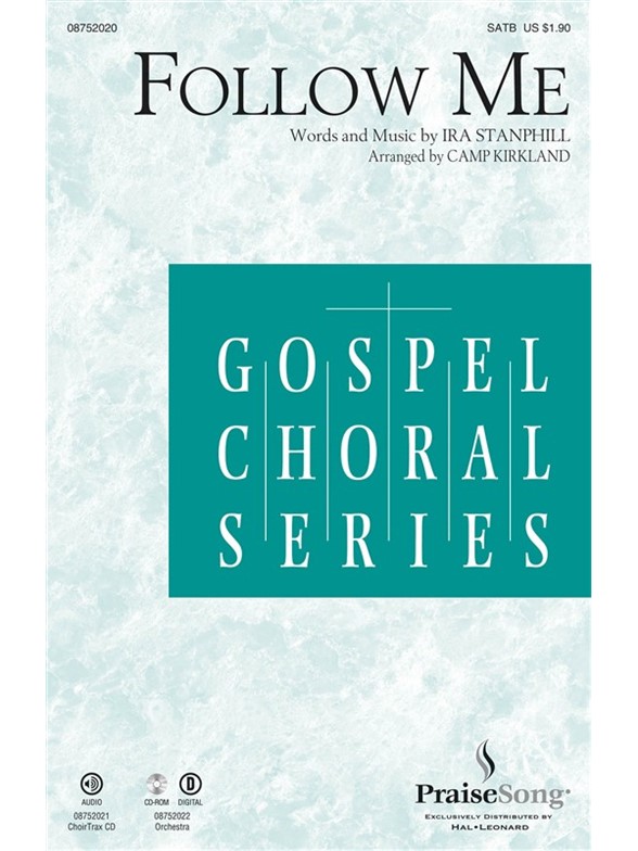 STANPHILL IRA FOLLOW ME (KIRKLAND CAMP) SATB CHORAL