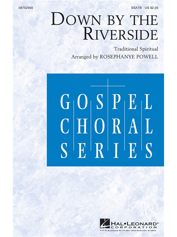 DOWN BY THE RIVERSIDE (ARR POWELL ROSEPHANYE) SSATB CHORAL