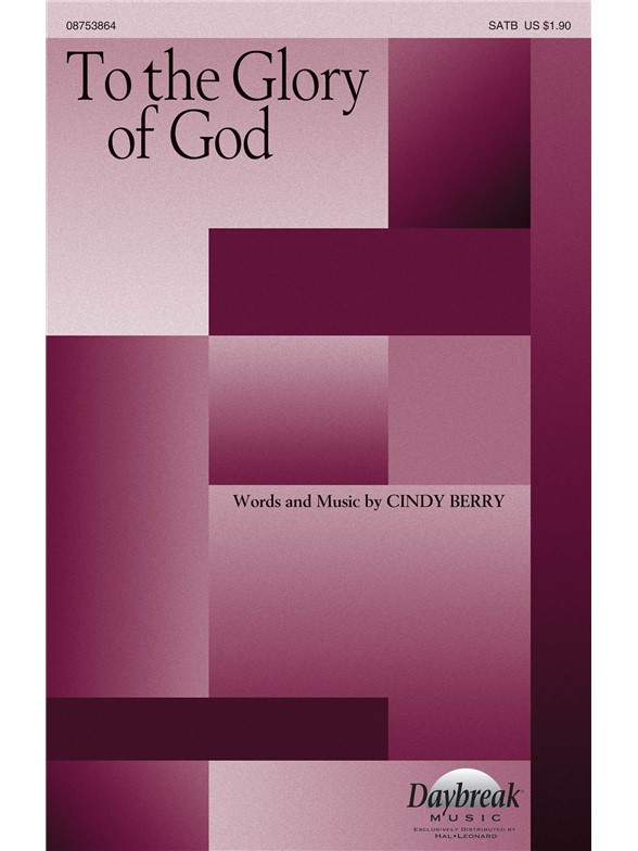 BERRY CINDY TO THE GLORY OF GOD SATB CHORAL