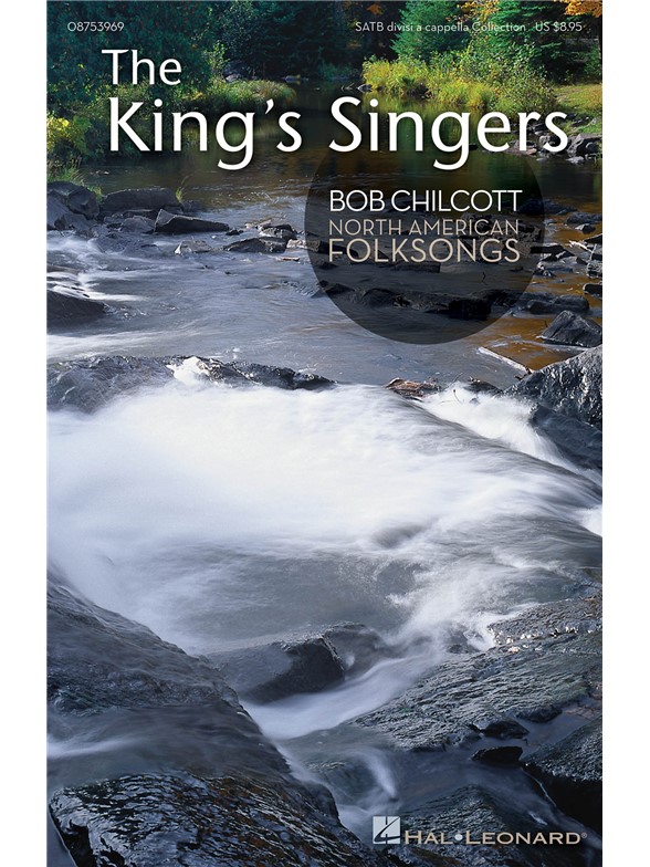 The King's Singers Choral Series: Bob Chilcott – North American Folksongs