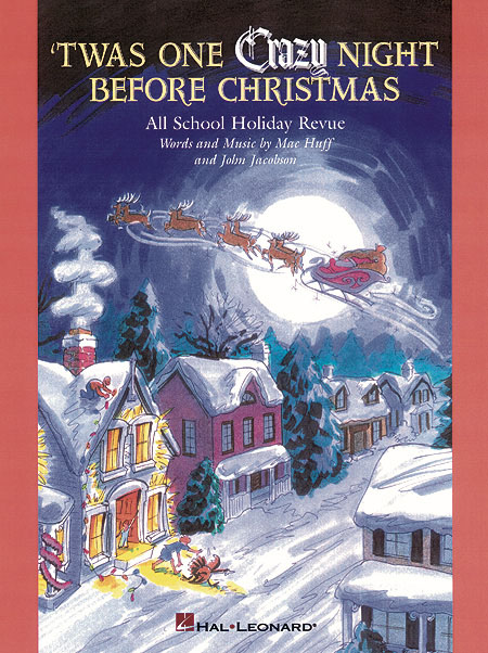 'Twas One Crazy Night Before Christmas (teacher ed : All-School Holiday Revue