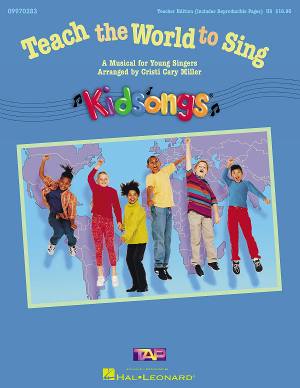 Teach the World to Sing (teacher ed) : A KidSongs Musical