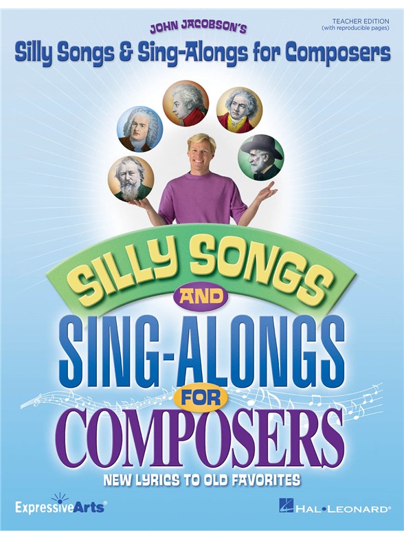 SILLY SONGS AND SING ALONGS FOR COMPOSERS TEACHER EDITION BK