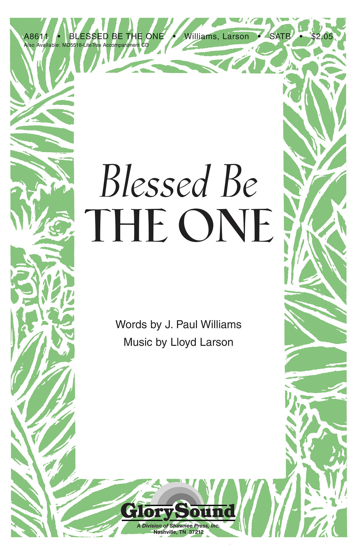 J. Paul Williams/Lloyd Larson: Blessed Be The One (SATB)