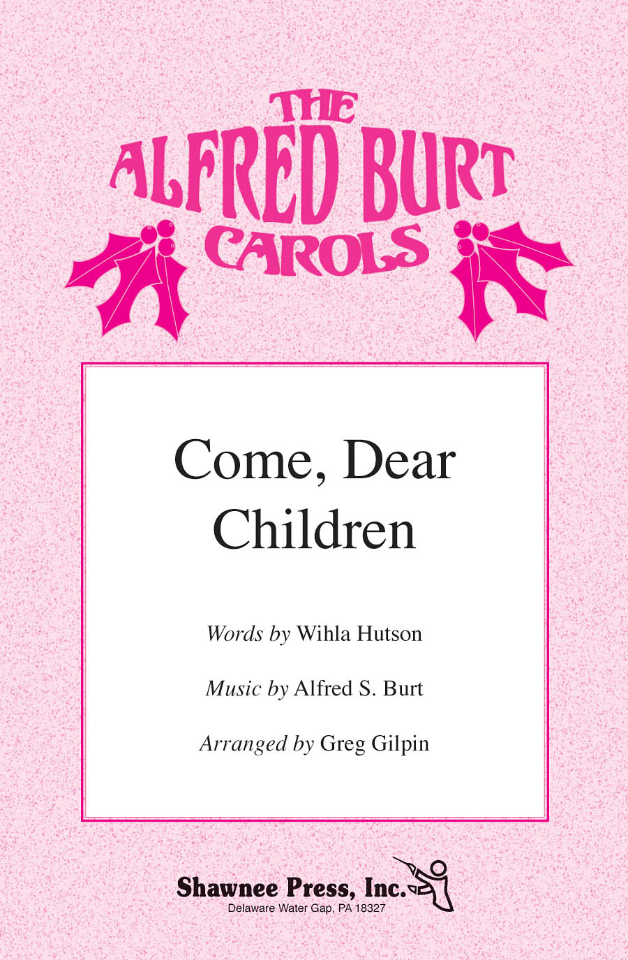 Alfred Burt: Come, Dear Children (Arr. Gilpin) (2-Part)