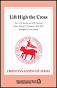 Lift High The Cross (Arr. Larson) (SATB)