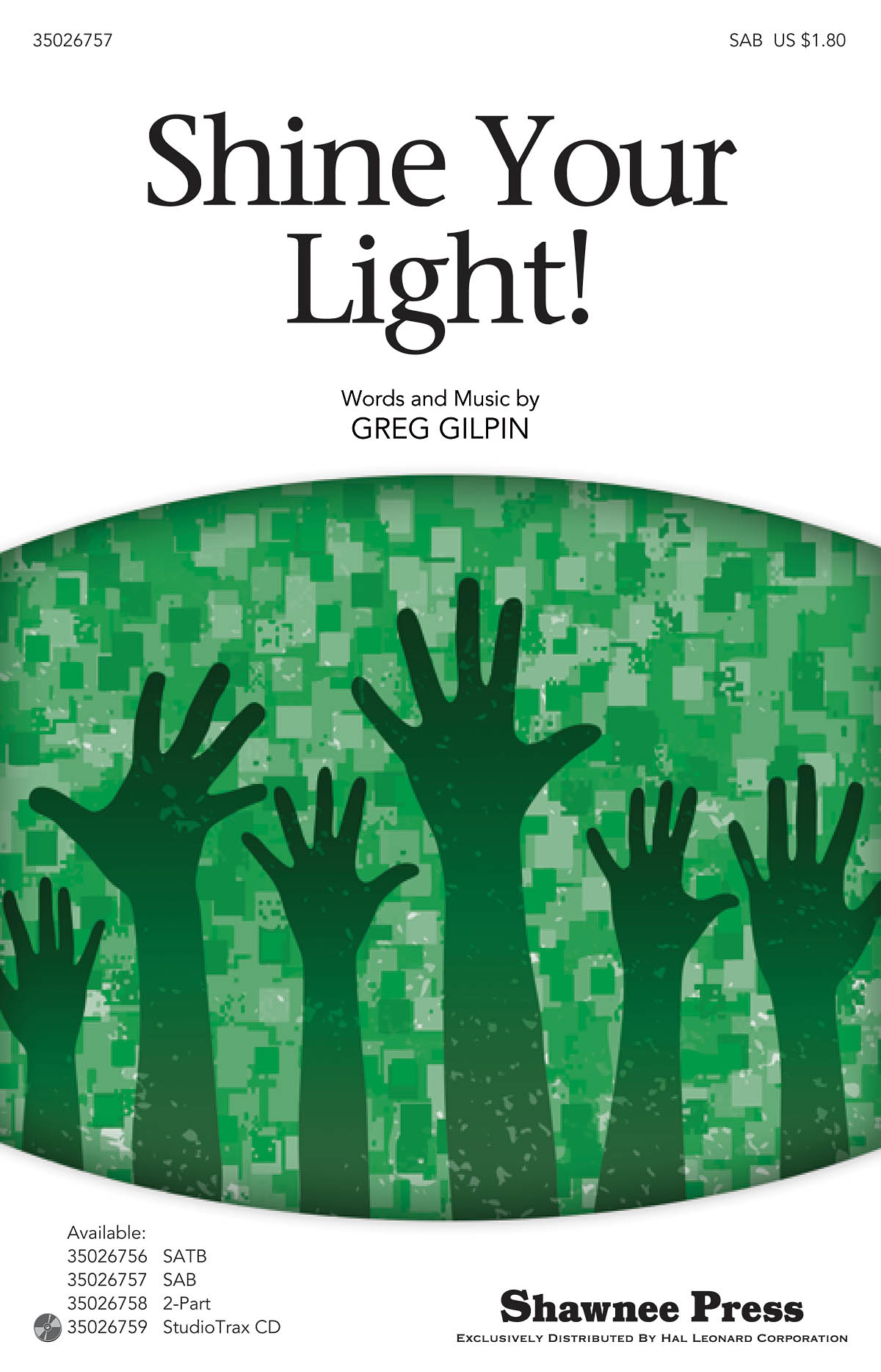 Greg Gilpin: Shine Your Light! (SAB)