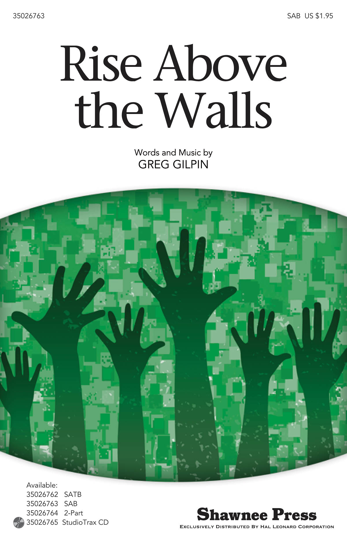 Greg Gilpin: Rise Above The Walls (SAB)
