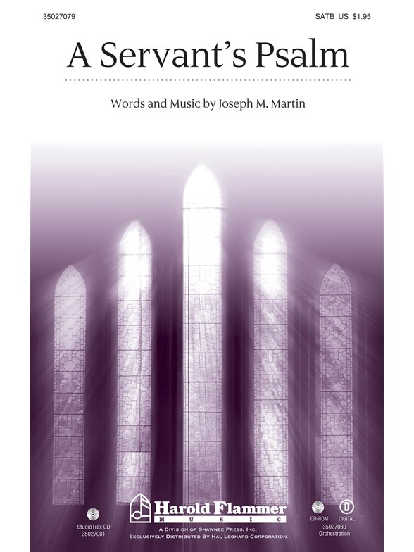 MARTIN JOSEPH M A SERVANT'S PSALM SATB CHORAL SHEET