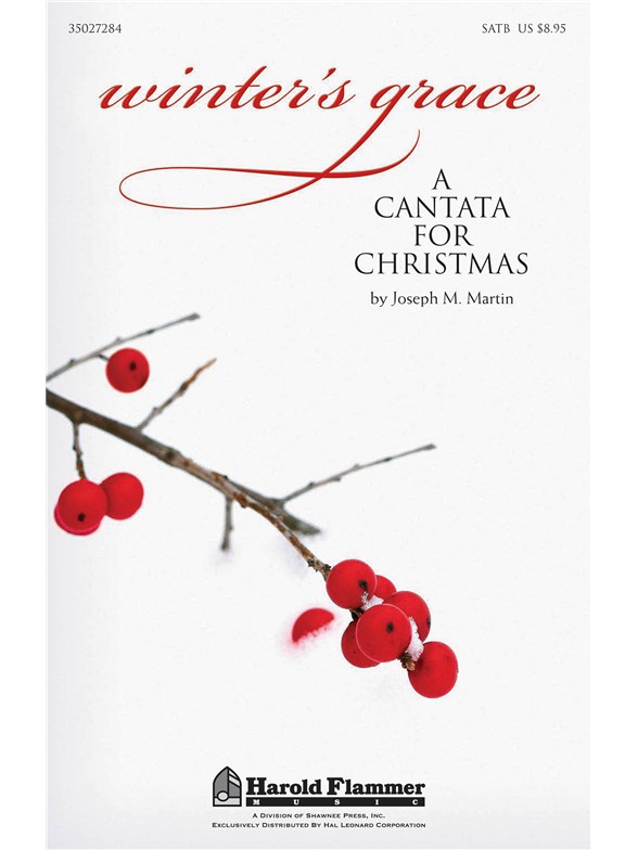 Joseph M. Martin: Winter's Grace - A Cantata For Christmas (SATB)