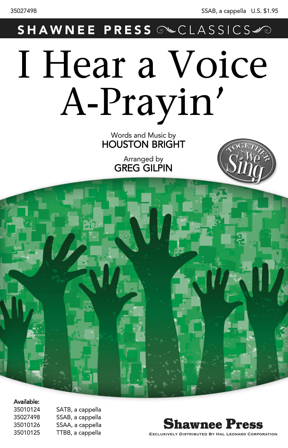 Houston Bright: I Hear A Voice A-Prayin' (Arr. Gilpin) (SSAB)