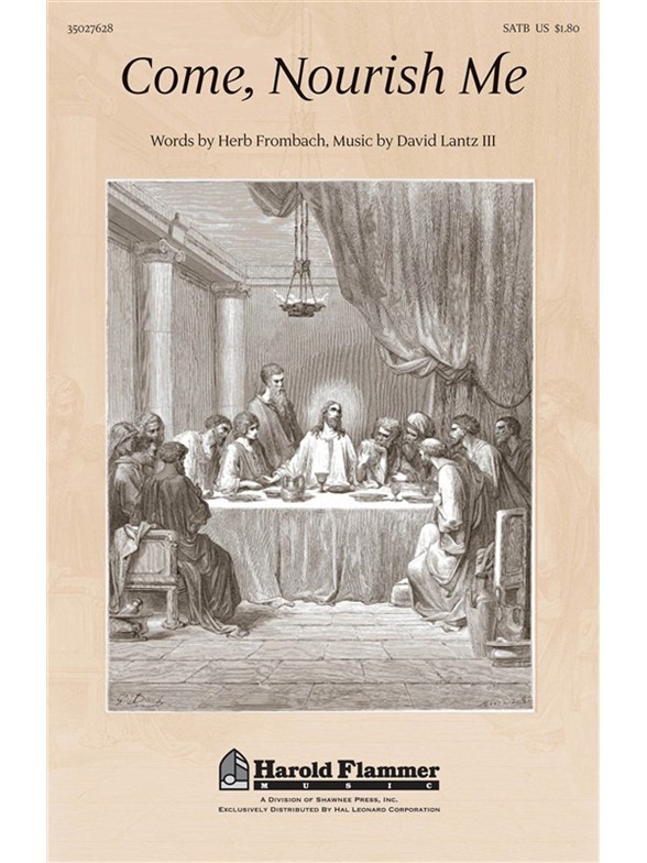 LANTZ FROMBACH COME NOURISH ME SATB
