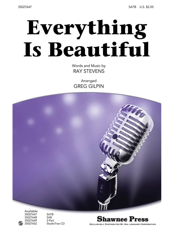 STEVENS RAY EVERYTHING IS BEAUTIFUL (GILPIN GREG) SATB CHORAL