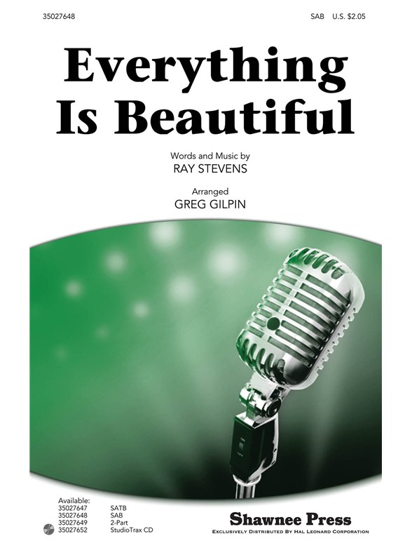 STEVENS RAY EVERYTHING IS BEAUTIFUL (GILPIN GREG) SAB CHORAL