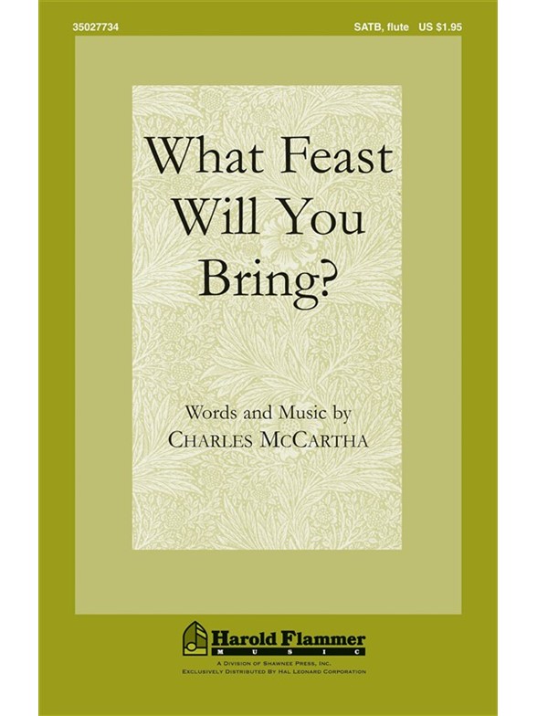 MCCARTHA CHARLES WHAT FEAST WILL YOU BRING? SATB