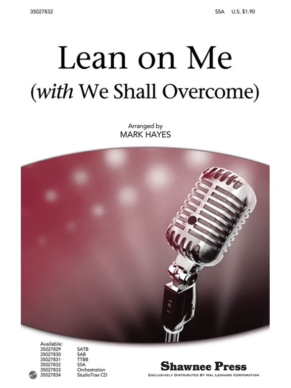 LEAN ON ME WITH WE SHALL OVERCOME (HAYES MARK) SSA CHORAL