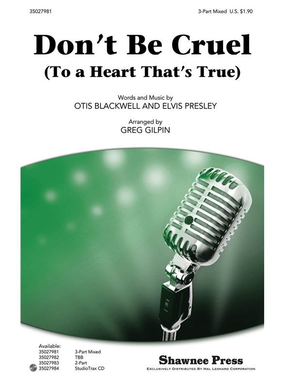 DON'T BE CRUEL TO A HEART THAT'S TRUE (GILPIN GREG) 3 PART MIXED CHOR