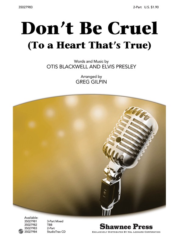 DON'T BE CRUEL TO A HEART THAT'S TRUE (GILPIN GREG) 2 PART CHORAL