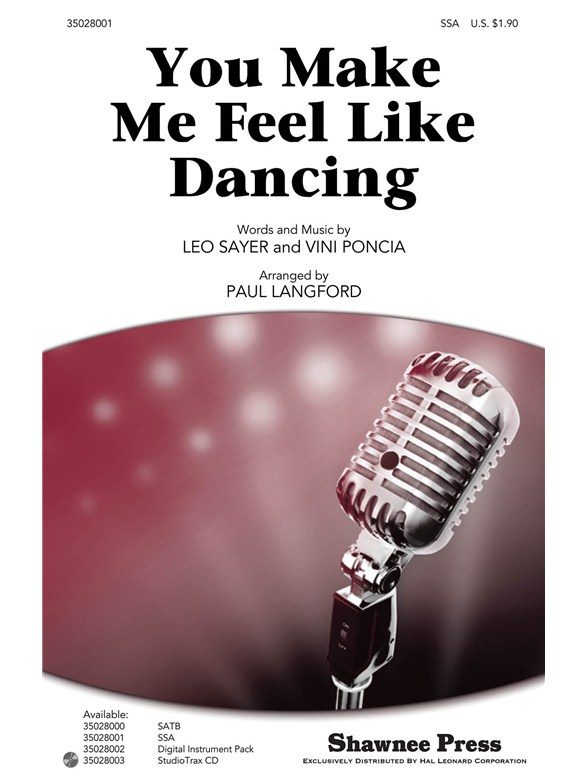 SAYER LEO YOU MAKE ME FEEL LIKE DANCING (LANGFORD PAUL) SSA CHOR