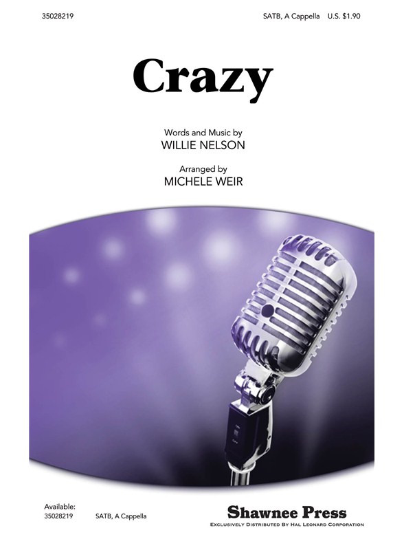 NELSON WILLIE CLINE PATSY CRAZY (WEIR MICHELE) SATB ACAP CHOR