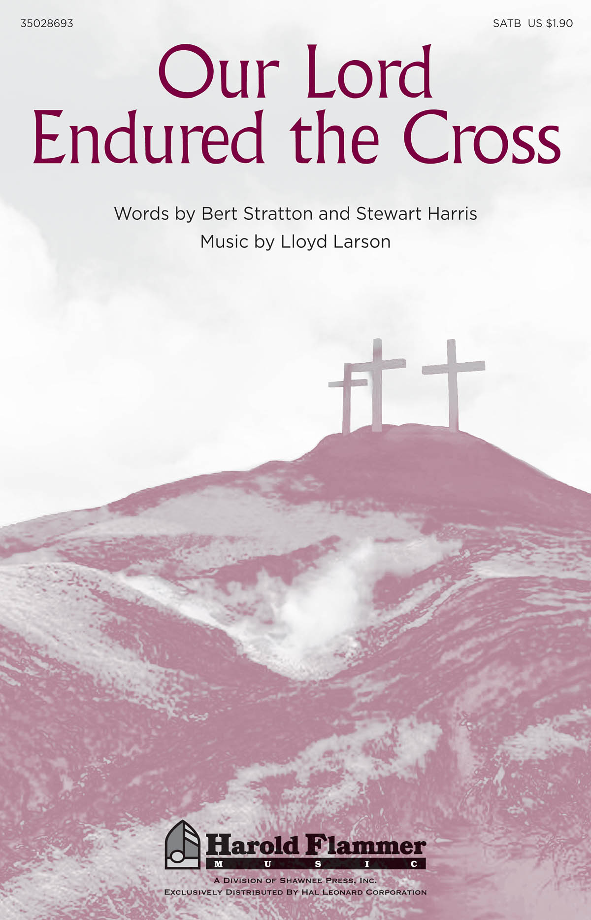 Lloyd Larson: Our Lord Endured The Cross (SATB)