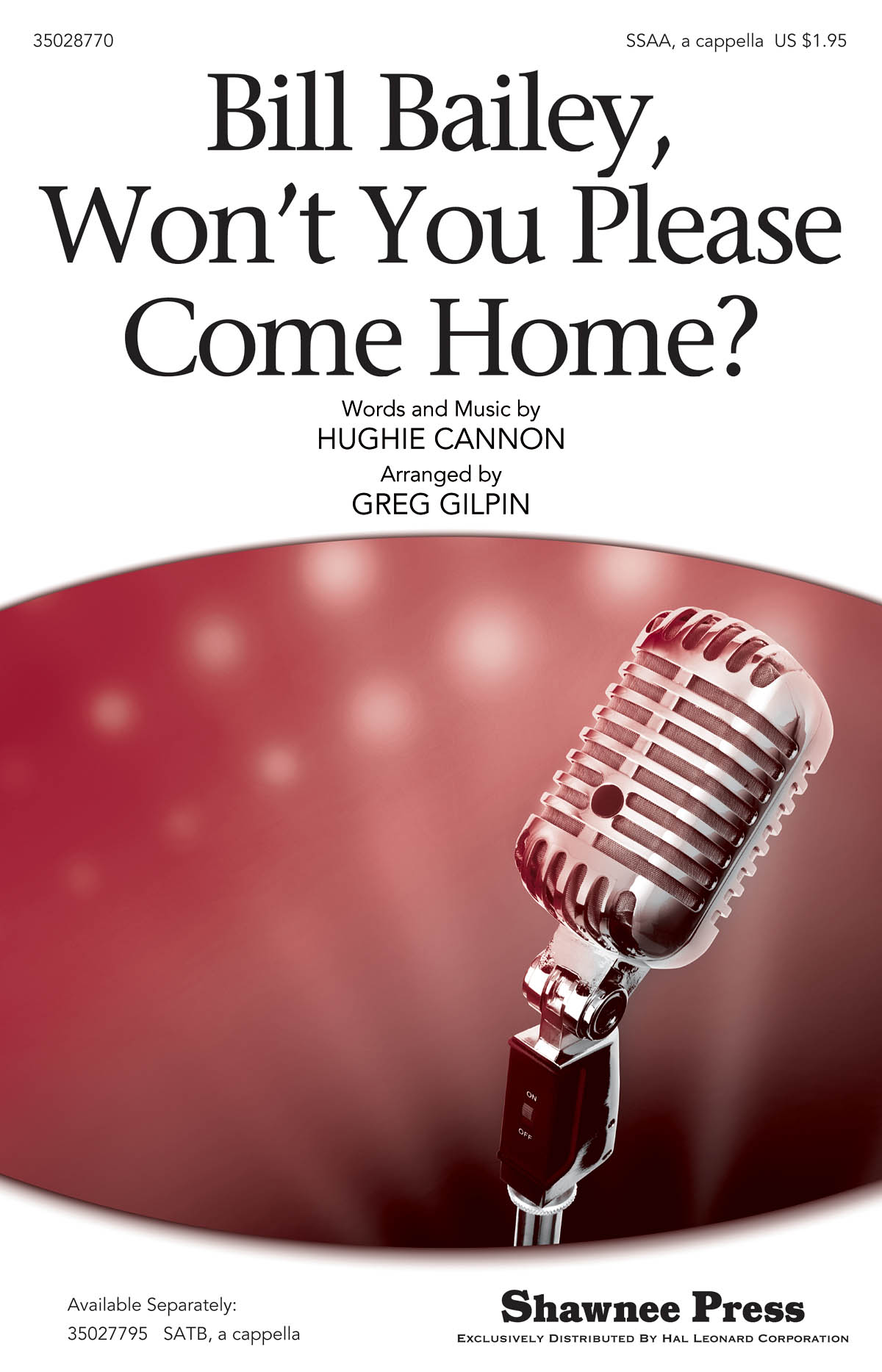 Hughie Cannon: Bill Bailey, Won't You Please Come Home? (Arr. Gilpin) (SSAA)