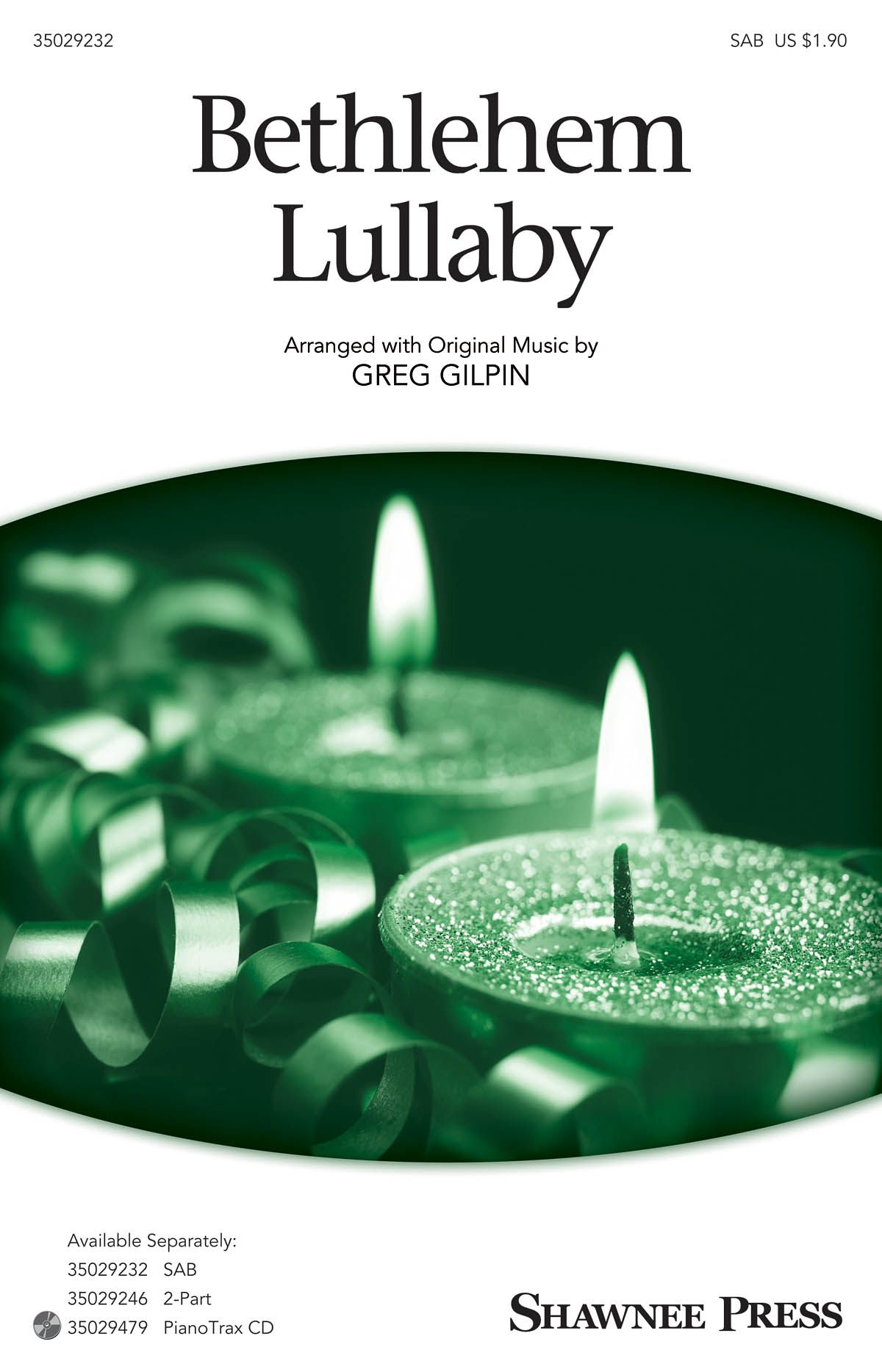 Greg Gilpin: Bethlehem Lullaby (SAB)