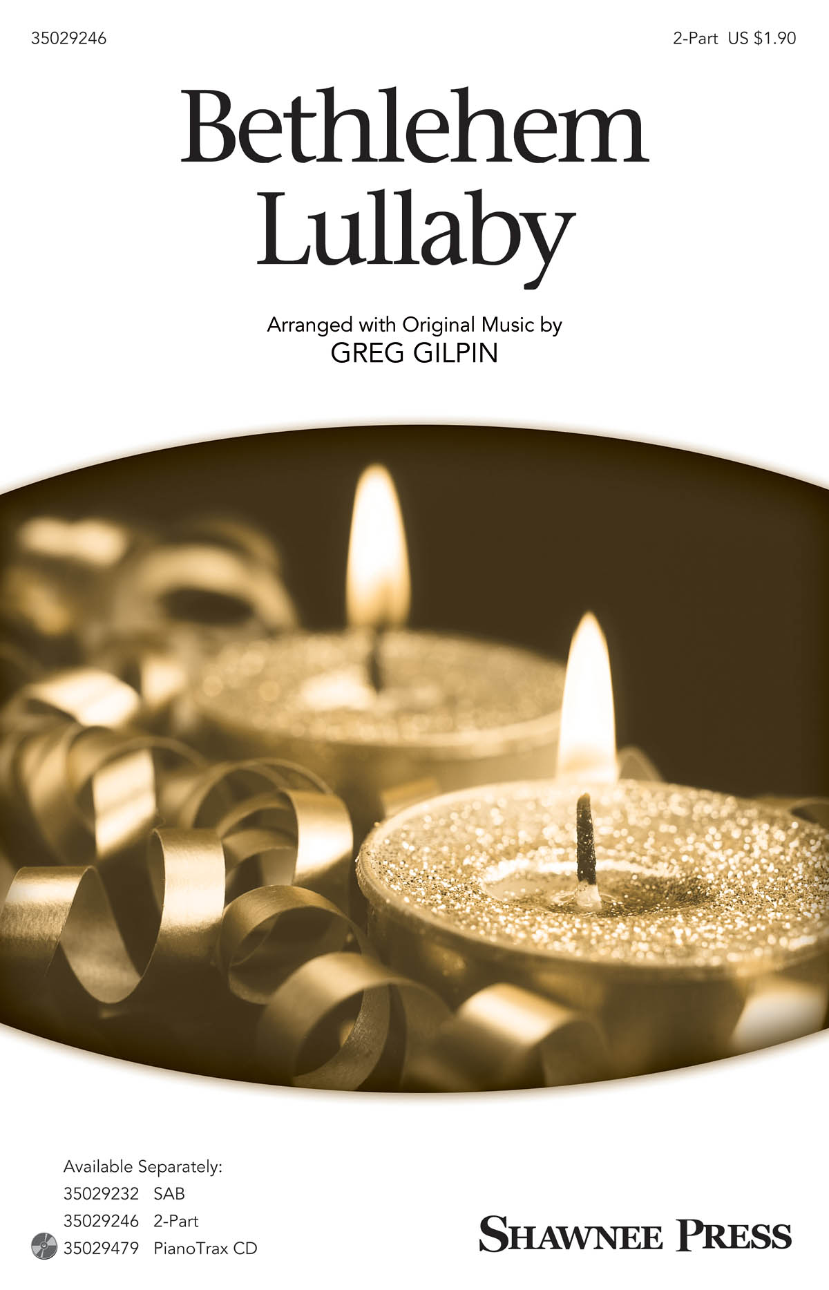 Greg Gilpin: Bethlehem Lullaby (2-Part)