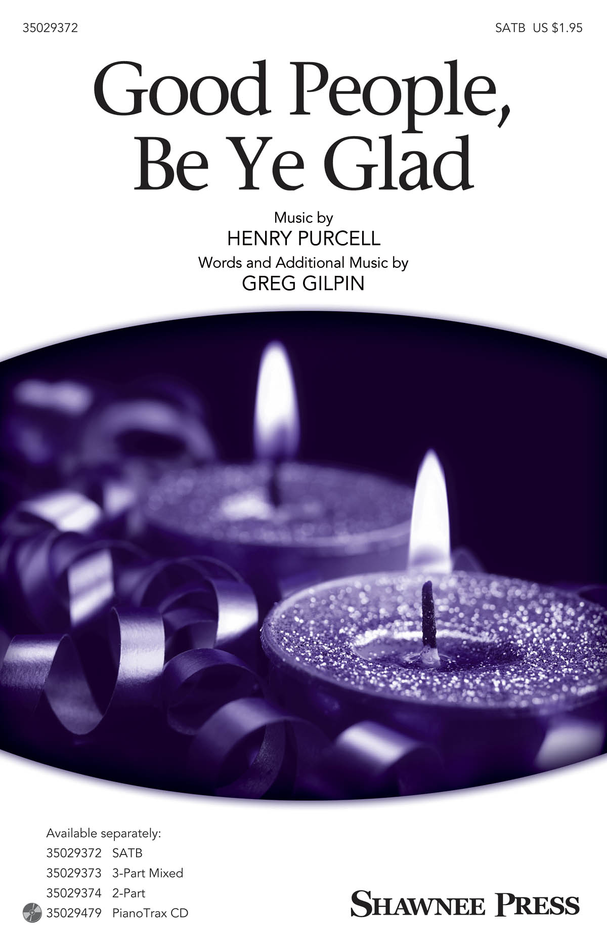 Henry Purcell: Good People, Be Ye Glad (Arr. Gilpin) (SATB)