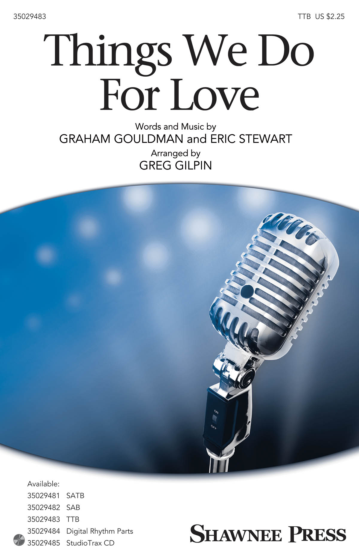 Things We Do For Love (Arr. Gilpin) (TTB)