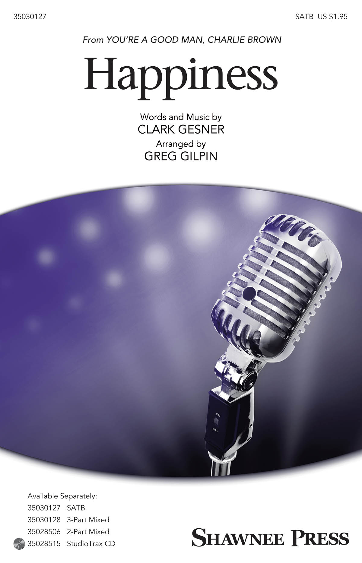 Clark Gesner: Happiness (Arr. Gilpin) (SATB)