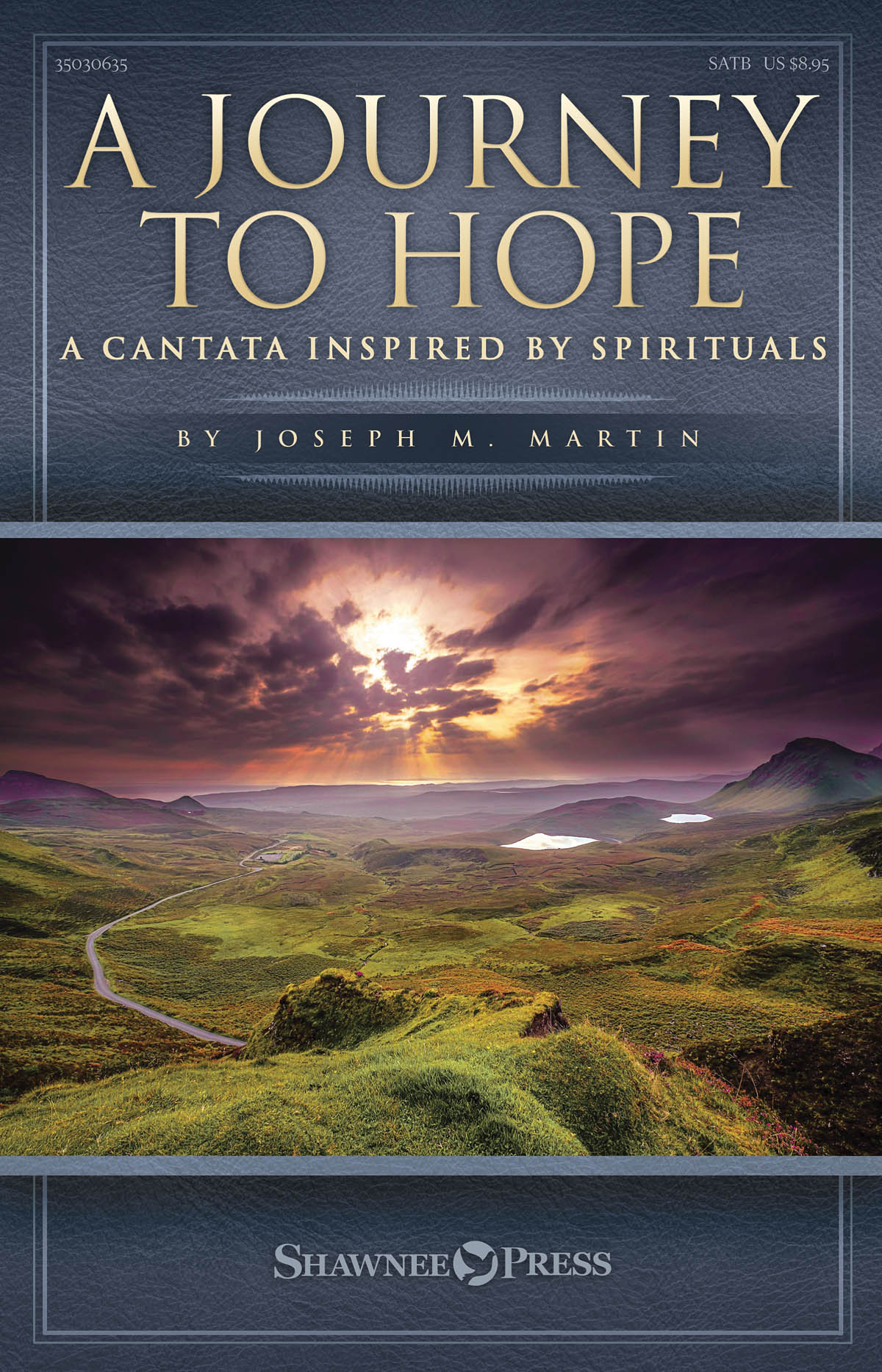 Joseph M. Martin: A Journey To Hope - A Cantata Inspired By Spirituals