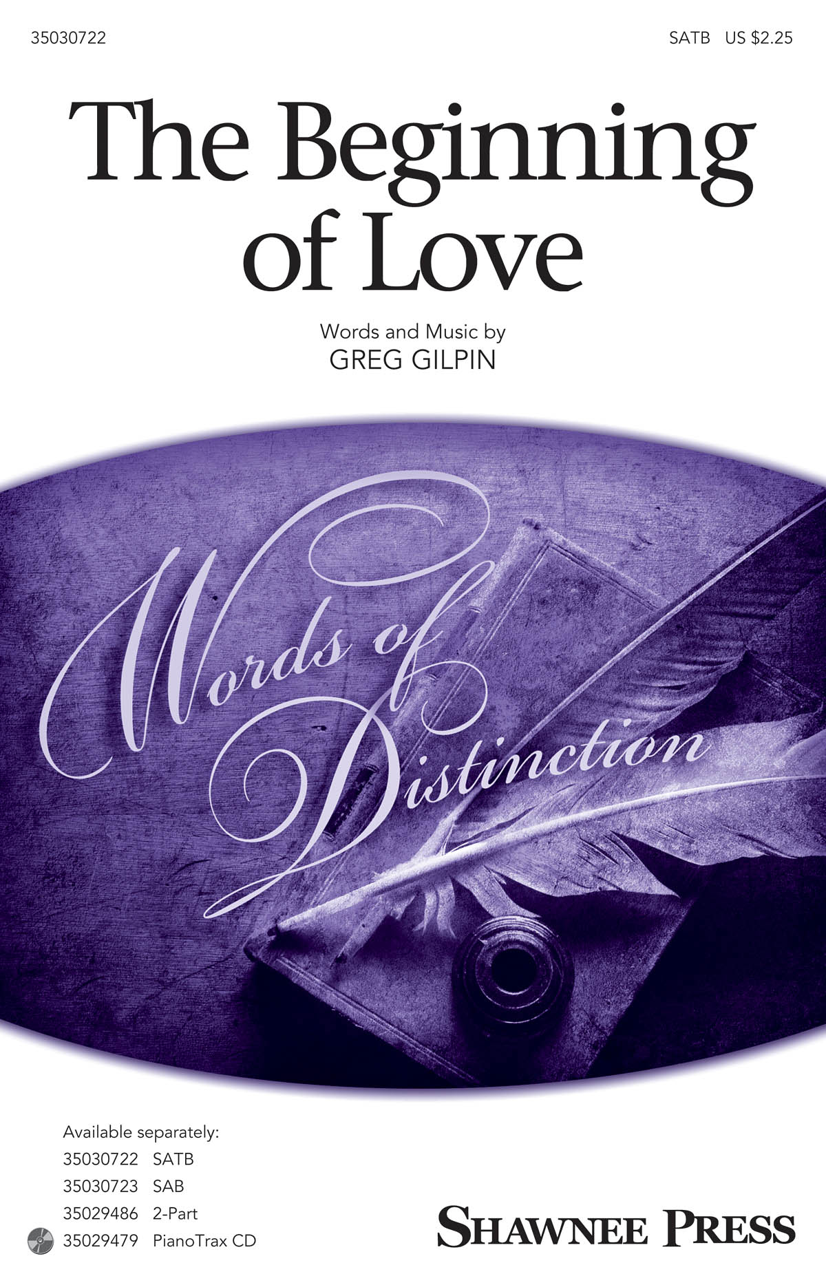 Greg Gilpin: The Beginning Of Love (SATB)