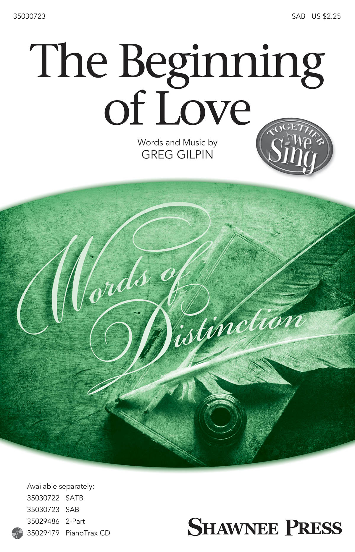 Greg Gilpin: The Beginning Of Love (SAB)