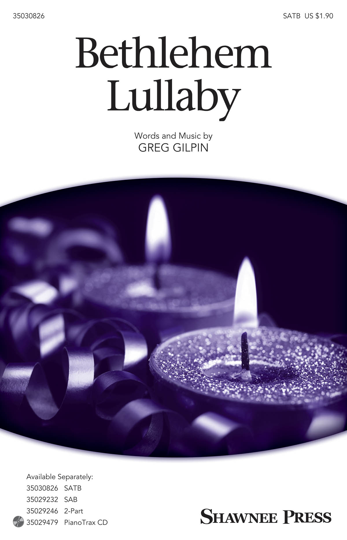 Greg Gilpin: Bethlehem Lullaby (SATB)